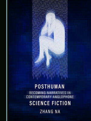 cover image of Posthuman Becoming Narratives in Contemporary Anglophone Science Fiction